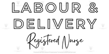 Load image into Gallery viewer, Labour &amp; Delivery Long Sleeve
